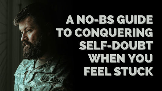 a No-BS Guide to Conquering Self-Doubt When You Feel Stuck - Daily Grind