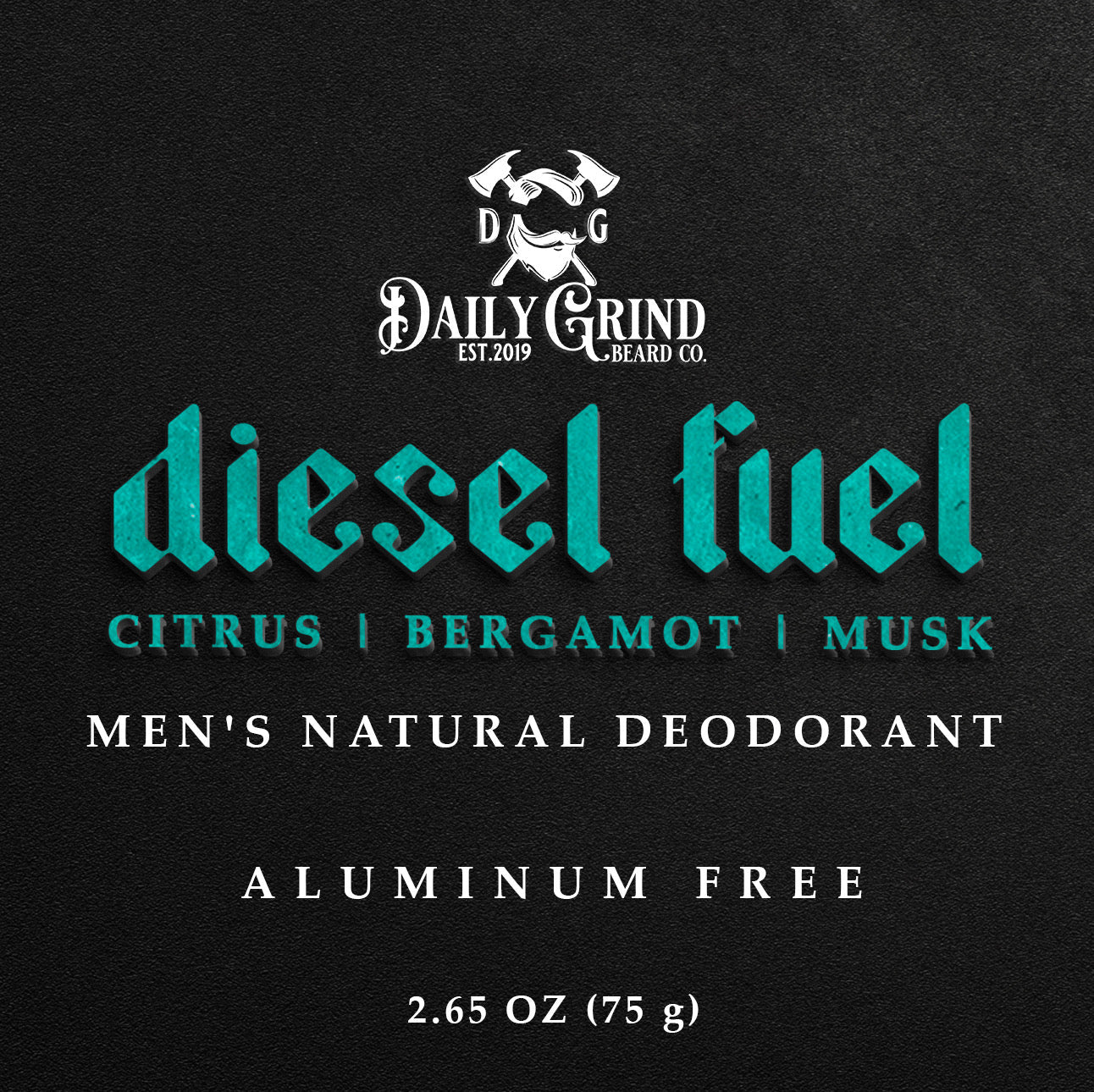 Daily Grind Diesel Fuel Deodorant in citrus, bergamot, and musk scent, natural deodorant for men close up of front label